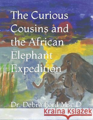 The Curious Cousins and the African Elephant Expedition John For Jimmy Gounaris Janice Brow 9781987975307 Energy Mountain Inc - książka