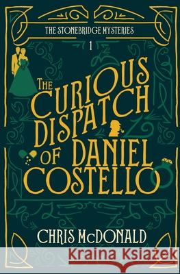 The Curious Dispatch of Daniel Costello Chris McDonald 9781913331870 Red Dog Press - książka