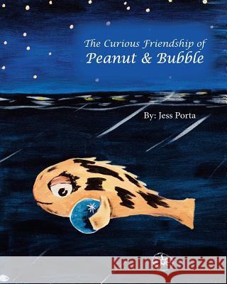 The Curious Friendship of Peanut & Bubble Jess Porta 9781981174690 Createspace Independent Publishing Platform - książka