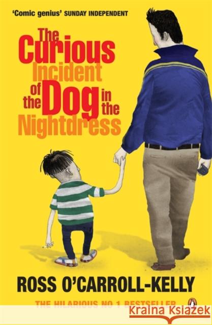 The Curious Incident of the Dog in the Nightdress Ross O'carroll-Kelly 9781844880843 PENGUIN BOOKS LTD - książka