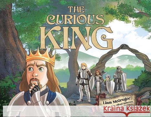 The Curious King Liam McGregor Alfred Galaroza 9781779622259 Tellwell Talent - książka