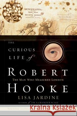 The Curious Life of Robert Hooke Jardine, Lisa 9780060538989 Harper Perennial - książka