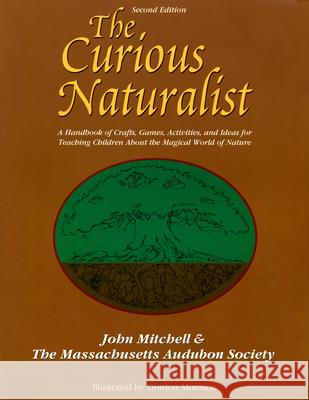 The Curious Naturalist John Mitchell Massachusetts Audubon Society            Gordon Morrison 9780787220686 University of Massachusetts Press - książka