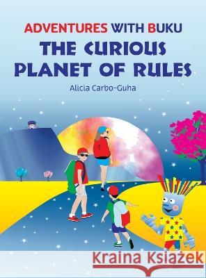 The Curious Planet of Rules Alicia Carbo-Guha 9781777491246 Alicia Carbo-Guha - książka