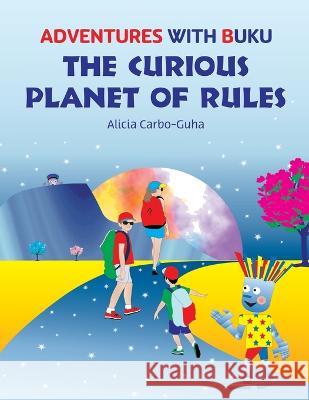 The Curious Planet of Rules Alicia Carbo-Guha 9781777491253 Alicia Carbo-Guha - książka