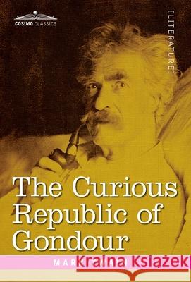 The Curious Republic of Gondour Mark Twain 9781646793815 Cosimo Classics - książka