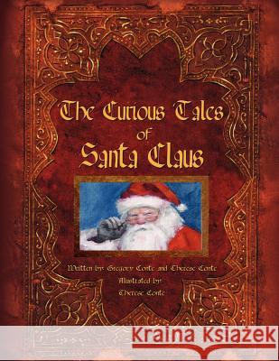 The Curious Tales of Santa Claus Gregory Conte Therese Conte 9781434346957 Authorhouse - książka