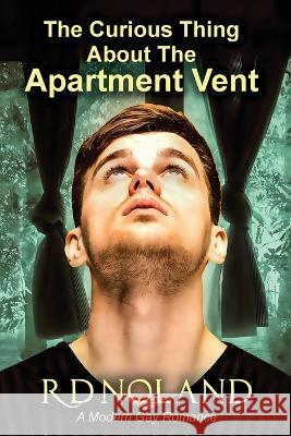 The Curious Thing about the Apartment Vent Raymond Dean Noland 9781088094815 Raymond D. Noland - książka