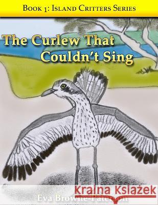 The Curlew That Couldn't Sing Eva Browne-Paterson 9781521203477 Independently Published - książka