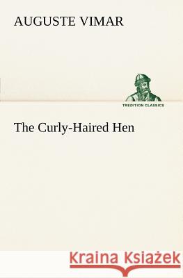 The Curly-Haired Hen Auguste Vimar 9783849186173 Tredition Classics - książka