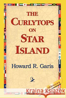 The Curlytops on Star Island Howard R. Garis 9781421814674 1st World Library - książka