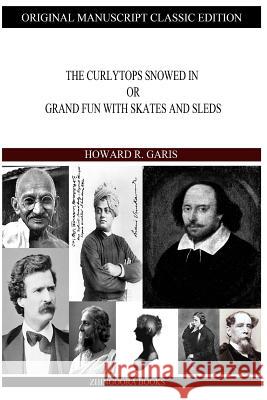 The Curlytops Snowed In Garis, Howard R. 9781490310695 Createspace - książka