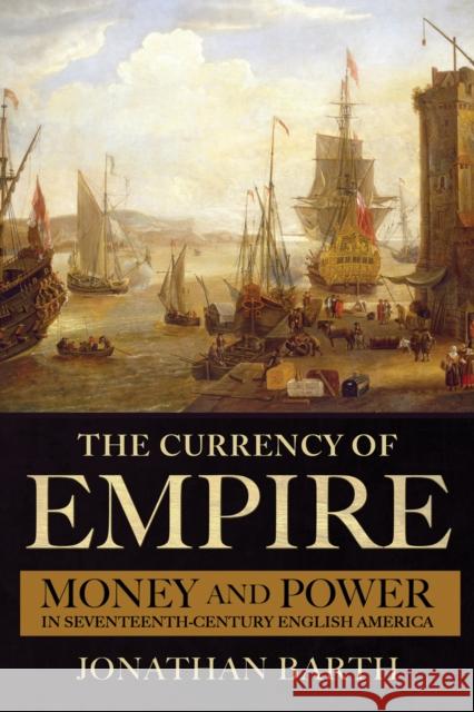 The Currency of Empire Barth, Jonathan 9781501755774 Cornell University Press - książka
