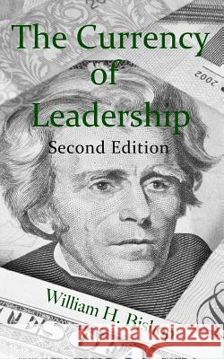 The Currency of Leadership William H. Bishop 9781986060226 Createspace Independent Publishing Platform - książka