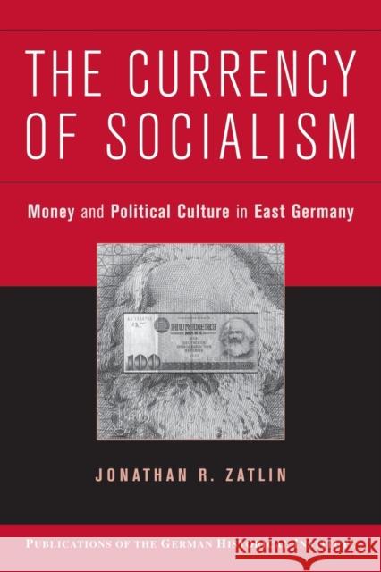The Currency of Socialism Zatlin, Jonathan R. 9780521743600 Publications of the German Historical Institu - książka