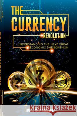 The Currency Revolution Daniel Mark Harrison 9780359673049 Lulu.com - książka