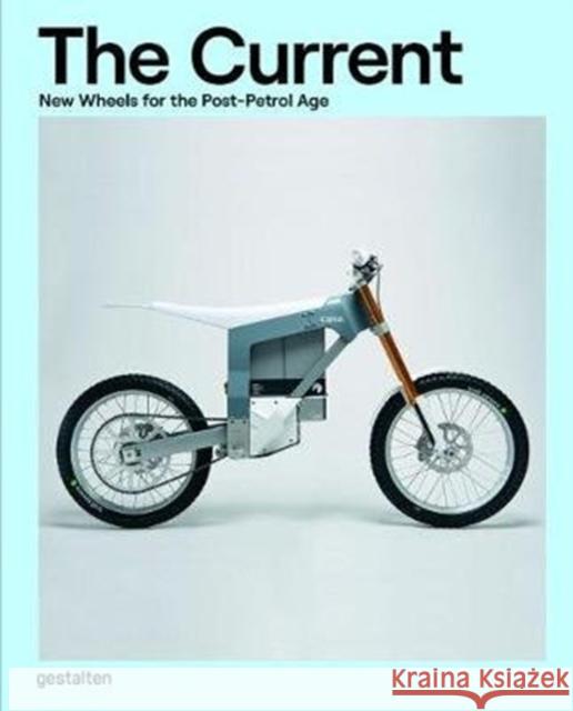 The Current: New Wheels for the Post-Petrol Age  9783899559569 Gestalten - książka