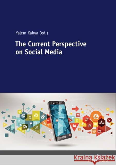 The Current Perspective on Social Media Yalcin Kahya   9783631803271 Peter Lang AG - książka