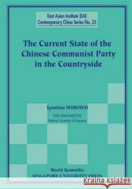 The Current State of the Chinese Communist Party in the Countryside Wibowo, Ignatius 9789810242893 World Scientific Publishing Company - książka