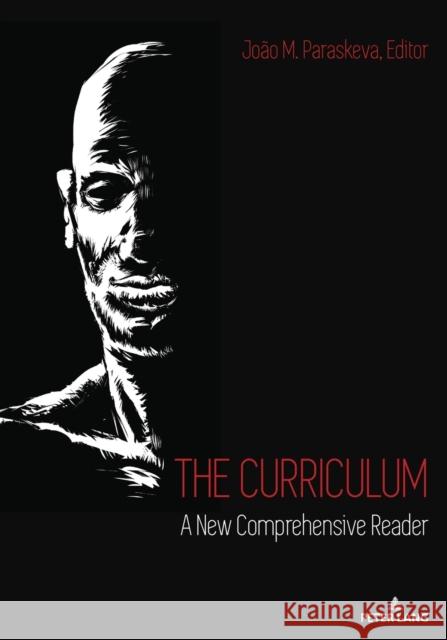 The Curriculum: A New Comprehensive Reader Joao M. Paraskeva   9781433195402 Peter Lang Publishing Inc - książka