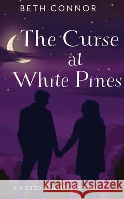 The Curse at White Pines: Kindred Spirits Mysteries Beth Connor 9781958329191 Wolf Grove Media LLC - książka