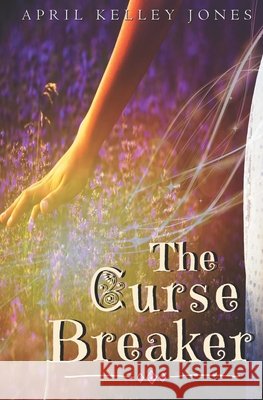 The Curse Breaker April Kelley Jones   9798609429582 Independently Published - książka