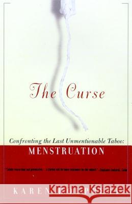 The Curse: Confronting the Last Unmentionable Taboo: Menstruation Karen Houppert 9780374526924 Farrar Straus Giroux - książka