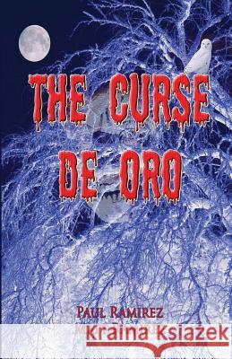 The Curse De Oro Ramirez, Matthew 9781461032878 Createspace - książka