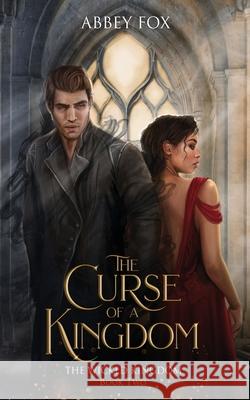 The Curse of a Kingdom Abbey Fox 9781777701840 Wild Rabbit Publishing - książka