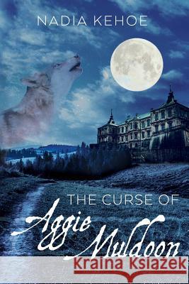 The Curse of Aggie Muldoon Nadia Kehoe 9781925529616 Moshpit Publishing - książka