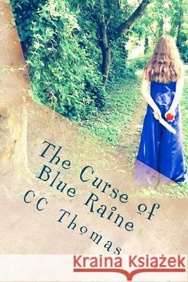 The Curse of Blue Raine: The Curse of Blue Raine CC Thomas 9781477617274 Createspace - książka