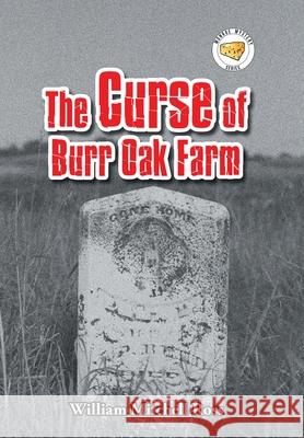 The Curse of Burr Oak Farm William Mitchell Ross 9781664167414 Xlibris Us - książka