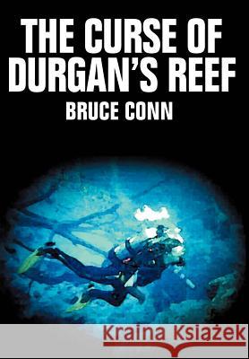 The Curse of Durgan's Reef Bruce Conn 9780595662234 iUniverse - książka