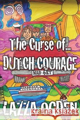 The Curse of... Dutch Courage Lazza Ogden 9781914965357 Mirador Publishing - książka