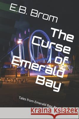 The Curse of Emerald Bay E. B. Brom 9781082404498 Independently Published - książka