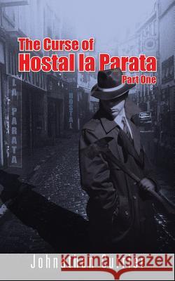 The Curse of Hostal La Parata Johnathan Currier 9781491887158 Authorhouse - książka