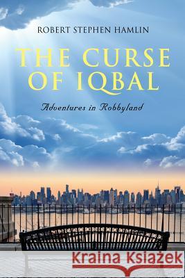 The Curse of Iqbal: Memoir of a Ship Broker's Son Hamlin, Robert Stephen 9781632635341 Booklocker.Com, Inc. - książka