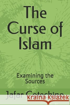 The Curse of Islam: Examining the Sources Cotechino, Jafar 9798332507458 Independently Published - książka