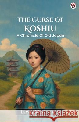 The Curse Of Koshiu A Chronicle Of Old Japan Lewis Wingfield 9789371137287 Double 9 Books - książka