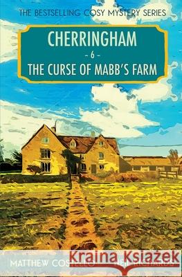 The Curse of Mabb's Farm: A Cherringham Cosy Mystery Matthew Costello, Neil Richards 9781913331641 Red Dog Press - książka