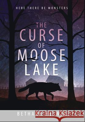 The Curse of Moose Lake Bethany Helwig 9780998124704 Brightway Books - książka