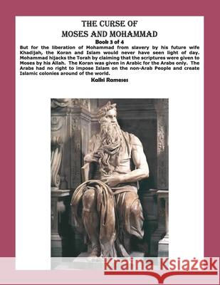 The Curse of Moses and Mohammad Book 3 of 4 Kalki Rameses 9781688285491 Independently Published - książka