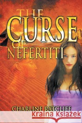 The Curse of Nefertiti Charline Ratcliff   9781682354957 Strategic Book Publishing & Rights Agency, LL - książka