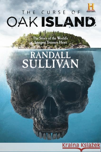 The Curse of Oak Island: The Story of the World's Longest Treasure Hunt Randall Sullivan 9780802126931 Atlantic Monthly Press - książka