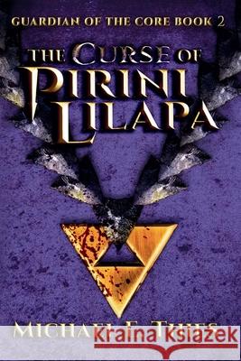 The Curse of Pirini Lilapa: A Fantasy Adventure Novel Michael E. Thies 9780989566827 Writers Block Press - książka