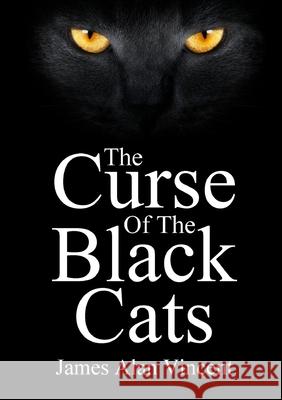 The Curse Of The Black Cats James Alan Vincent 9780244868819 Lulu.com - książka