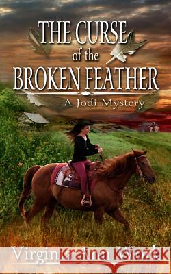 The Curse of the Broken Feather Virginia Ann Work 9781495384257 Createspace - książka