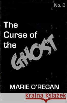 The Curse of the Ghost Marie O'Regan 9781503280625 Createspace - książka