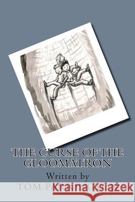 The Curse of the Gloomatron MR Tom Parrington MR James Cottell 9781537477381 Createspace Independent Publishing Platform - książka