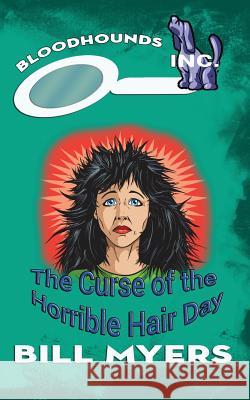 The Curse of the Horrible Hair Day Bill Myers 9780692405864 Amaris Media International - książka